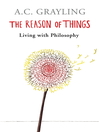 The Reason of Things (eBook): Living with Philosophy